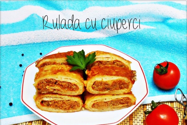 Rulada cu ciuperci