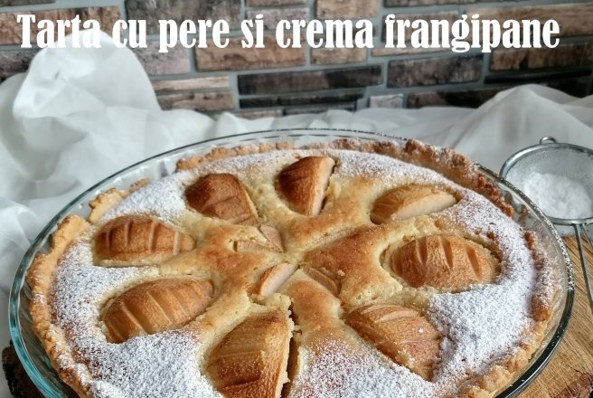 Desert tarta cu pere si crema frangipane