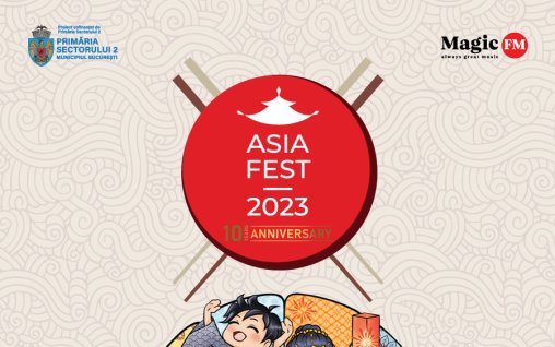 Începe ASIA FEST- Ediția a X-a, între 22 și 24 septembrie,  la Arena Națională din București